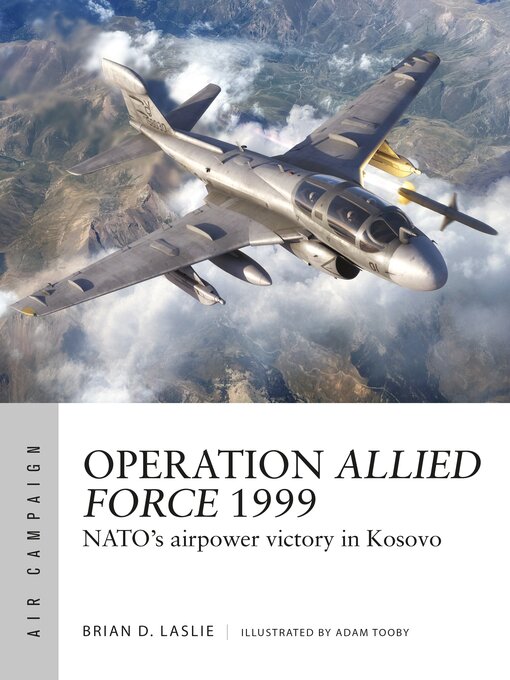 Title details for Operation Allied Force 1999 by Brian D. Laslie - Available